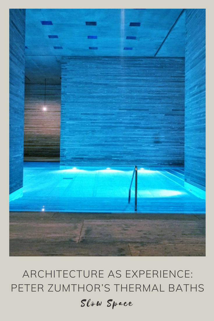 Aamodt/Plumb Architecture as Experience: Peter Zumthor’s Thermal Baths Image